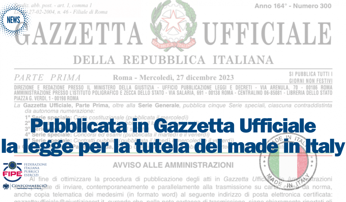 Pubblicata in Gazzetta Ufficiale la legge per la tutela del made in Italy