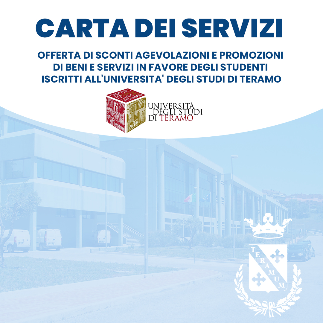 CARTA DEI SERVIZI – OFFERTA DI SCONTI AGEVOLAZIONI E PROMOZIONI DI BENI E SERVIZI IN FAVORE DEGLI STUDENTI ISCRITTI ALL’UNIVERSITA’ DEGLI STUDI DI TERAMO