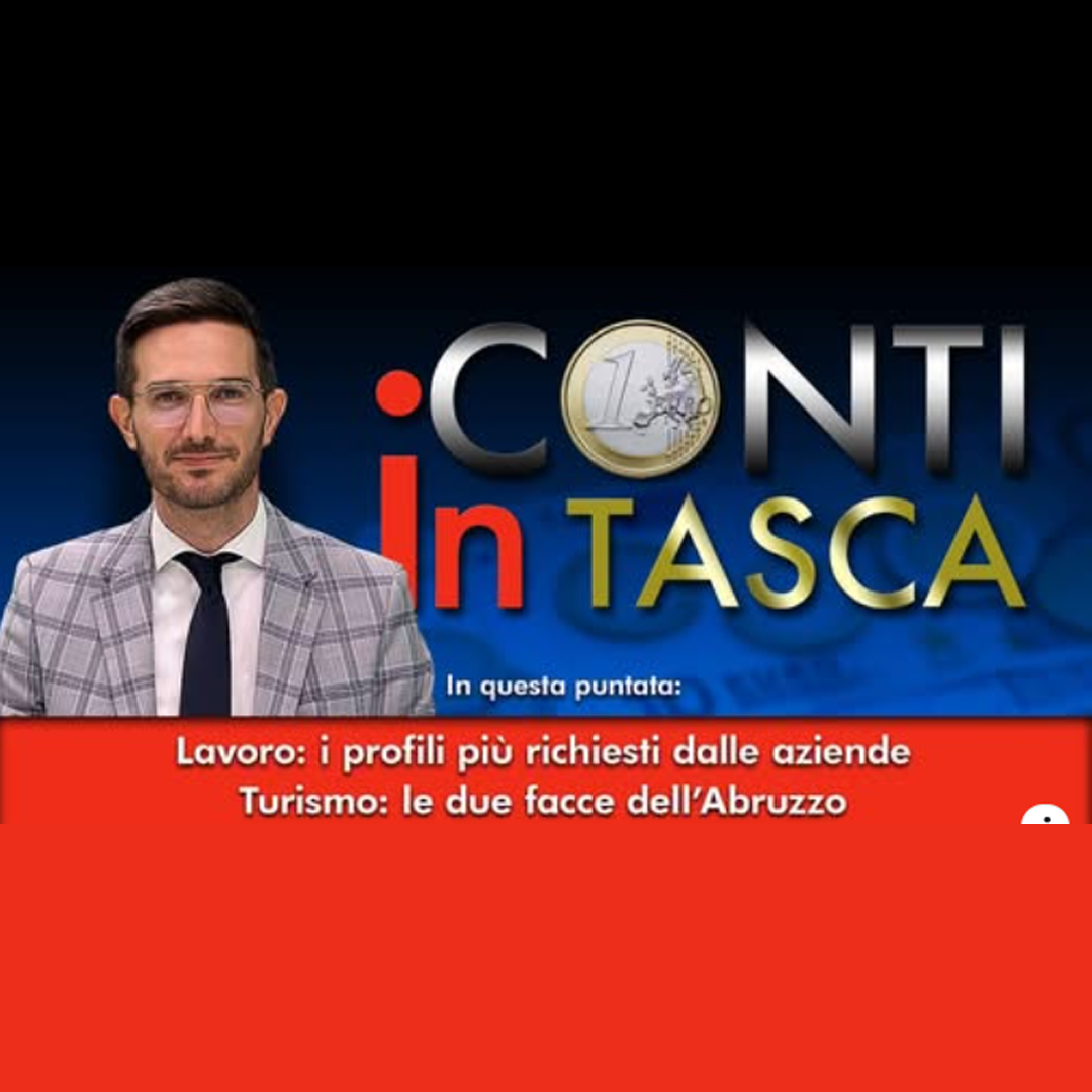 I Conti in Tasca – I profili più richiesti dalle aziende e le due facce del turismo abruzzese