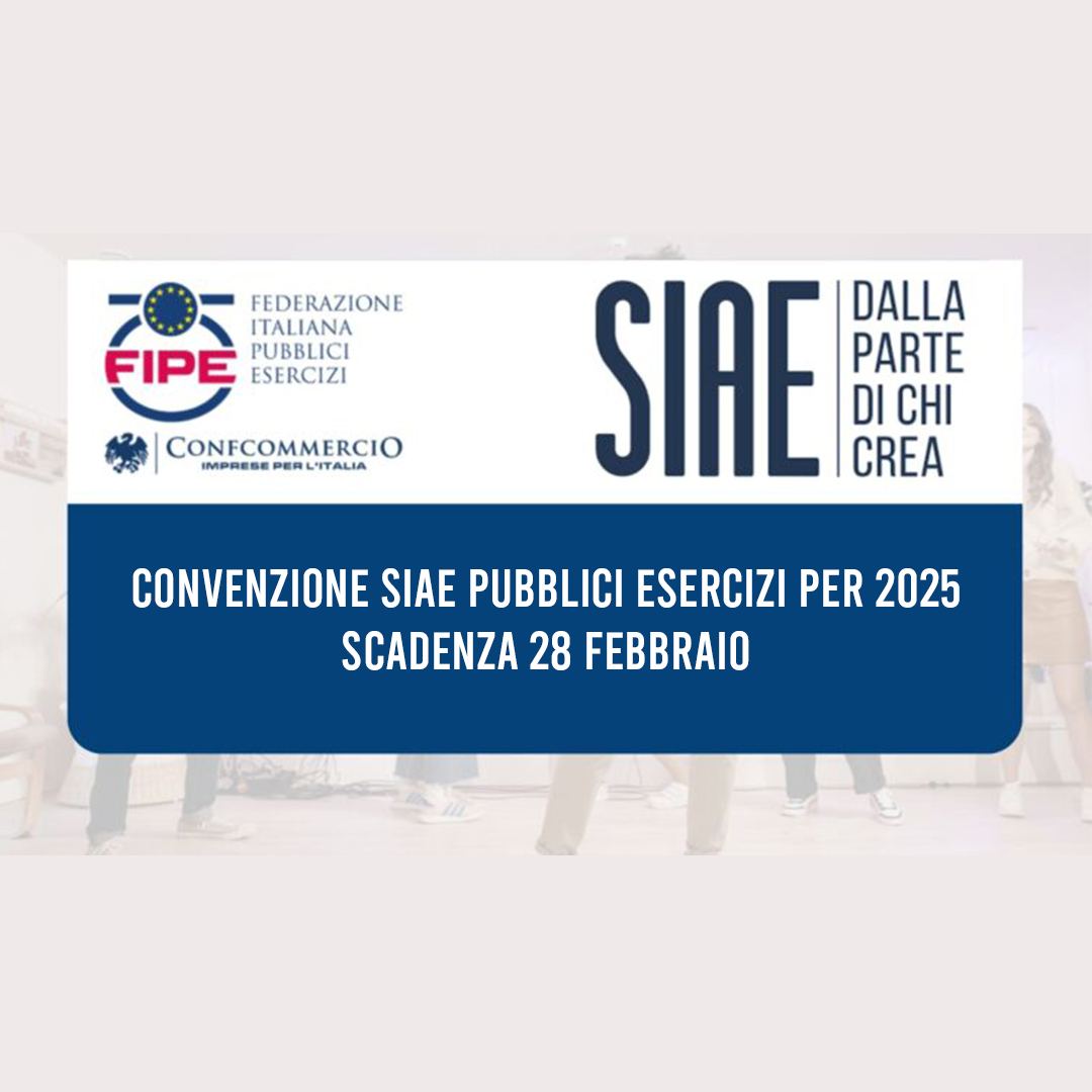 CONVENZIONE SIAE PUBBLICI ESERCIZI PER 2025 – SCADENZA 28 FEBBRAIO